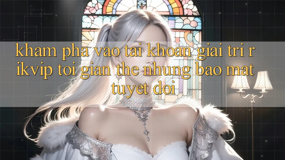 Khám phá Vào tài khoản Giải Trí Rikvip: Tối Giản Thế nhưng Bảo Mật Tuyệt Đối Khám phá Vào tài khoản Giải Trí Rikvip: Tối Giản Thế nhưng Bảo Mật Tuyệt Đối