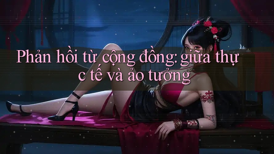 Phản hồi từ cộng đồng: giữa thực tế và ảo tưởng Phản hồi từ cộng đồng: giữa thực tế và ảo tưởng