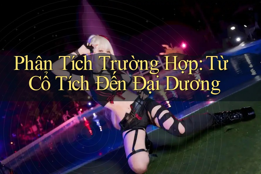 Phân Tích Trường Hợp: Từ Cổ Tích Đến Đại Dương