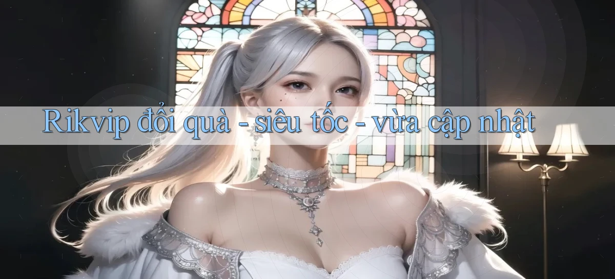 Rikvip đổi quà   siêu tốc   vừa cập nhật
