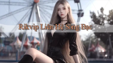 rikvip  liên hệ sòng bạc