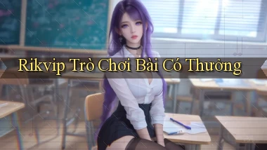 rikvip  trò chơi bài có thưởng