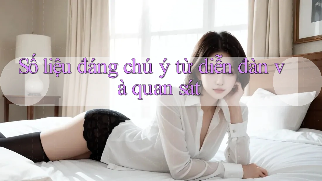 Số liệu đáng chú ý từ diễn đàn và quan sát Số liệu đáng chú ý từ diễn đàn và quan sát