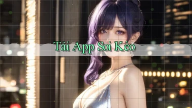 tải app Soi kèo
