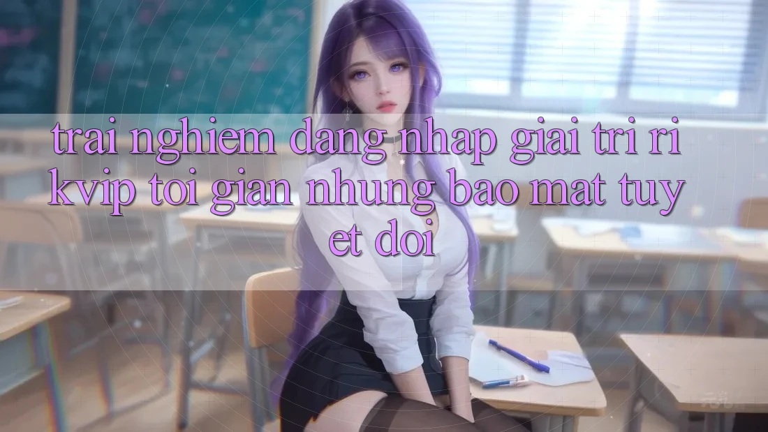 Trải Nghiệm Đăng Nhập Giải Trí Rikvip: Tối Giản Nhưng Bảo Mật Tuyệt Đối