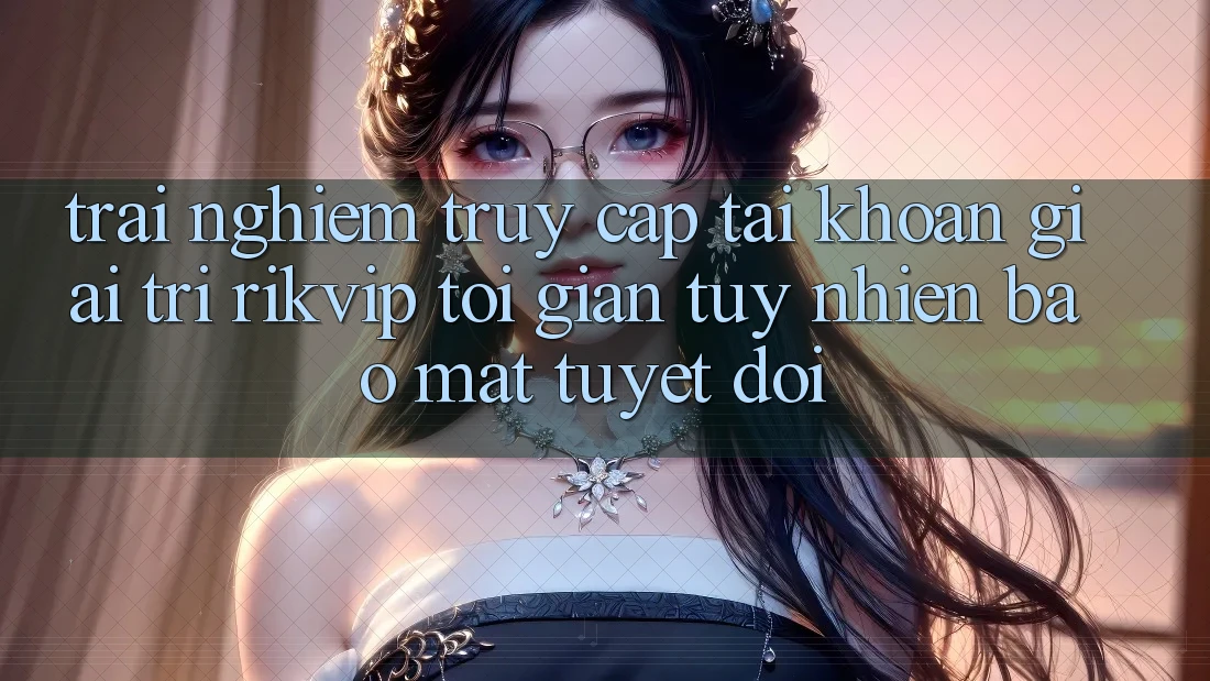 Trải Nghiệm Truy cập tài khoản Giải Trí Rikvip: Tối Giản Tuy nhiên Bảo Mật Tuyệt Đối