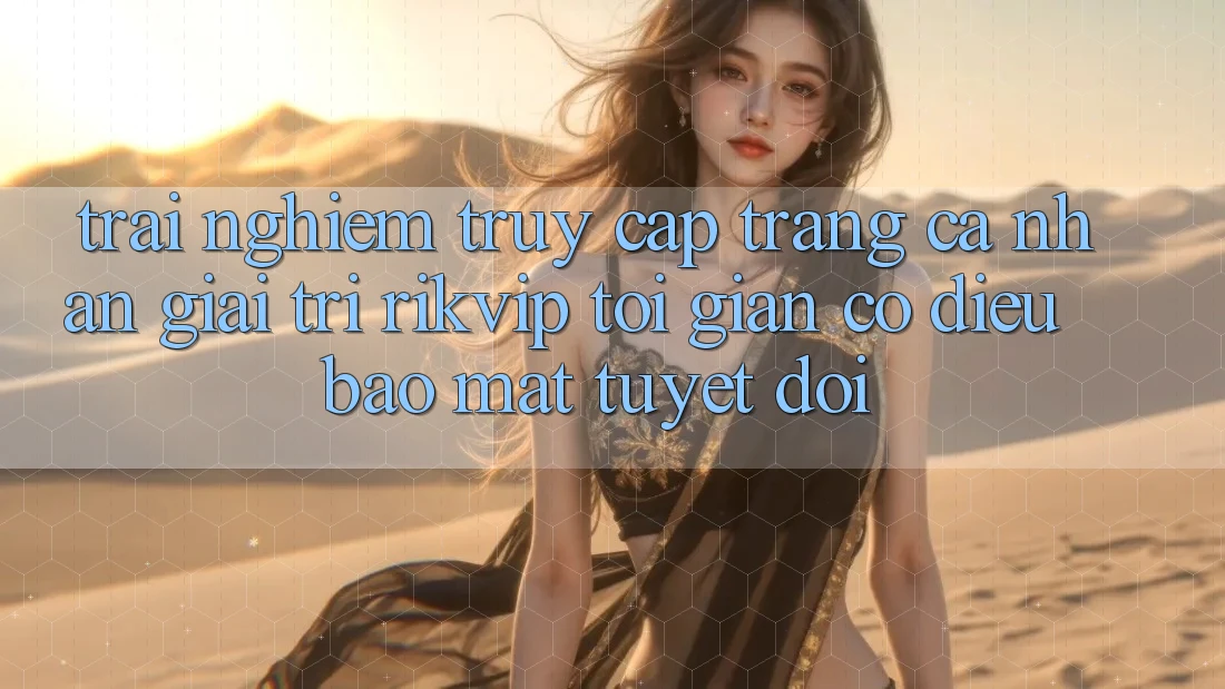 Trải Nghiệm Truy cập trang cá nhân Giải Trí Rikvip: Tối Giản Có điều Bảo Mật Tuyệt Đối